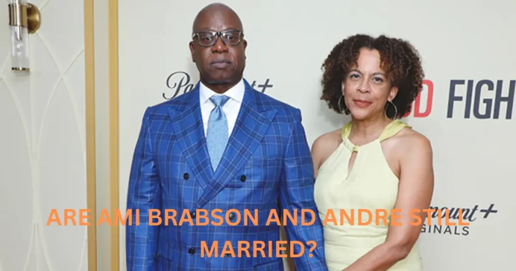 are-ami-brabson-and-andre-still-married