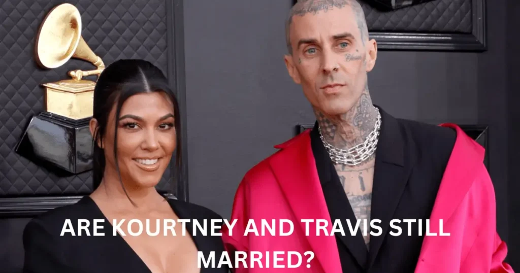 are-kourtney-and-travis-still-married